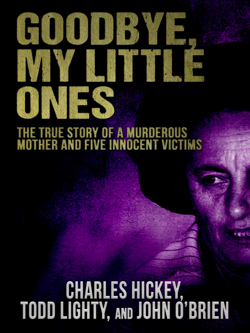 Title details for Goodbye, My Little Ones by Charles Hickey - Available